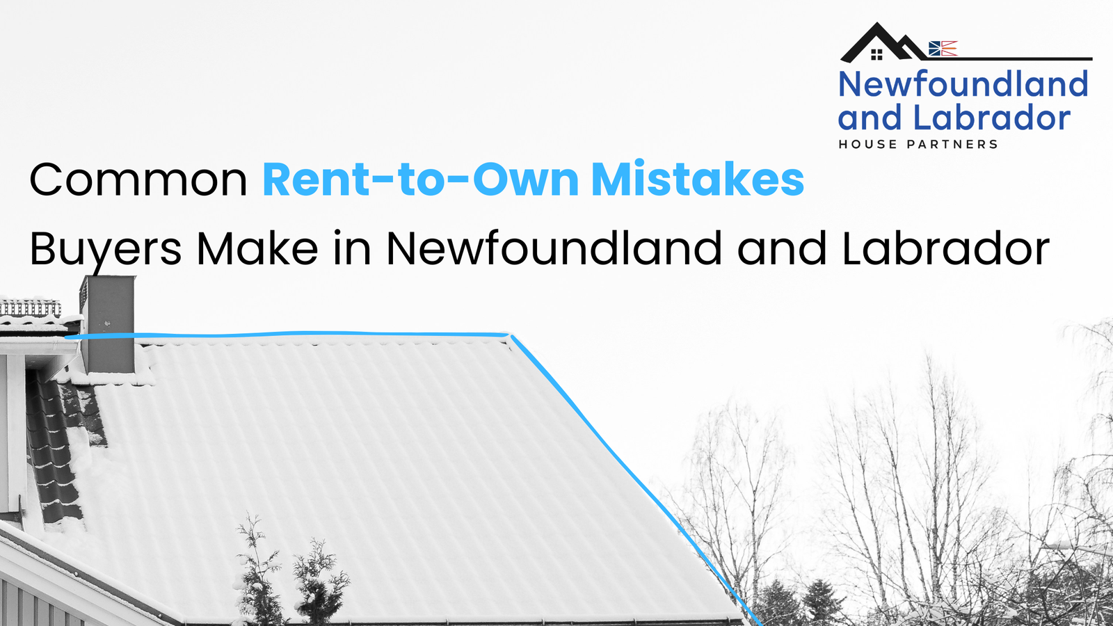 Common Rent-to-Own Mistakes Buyers Make in Newfoundland