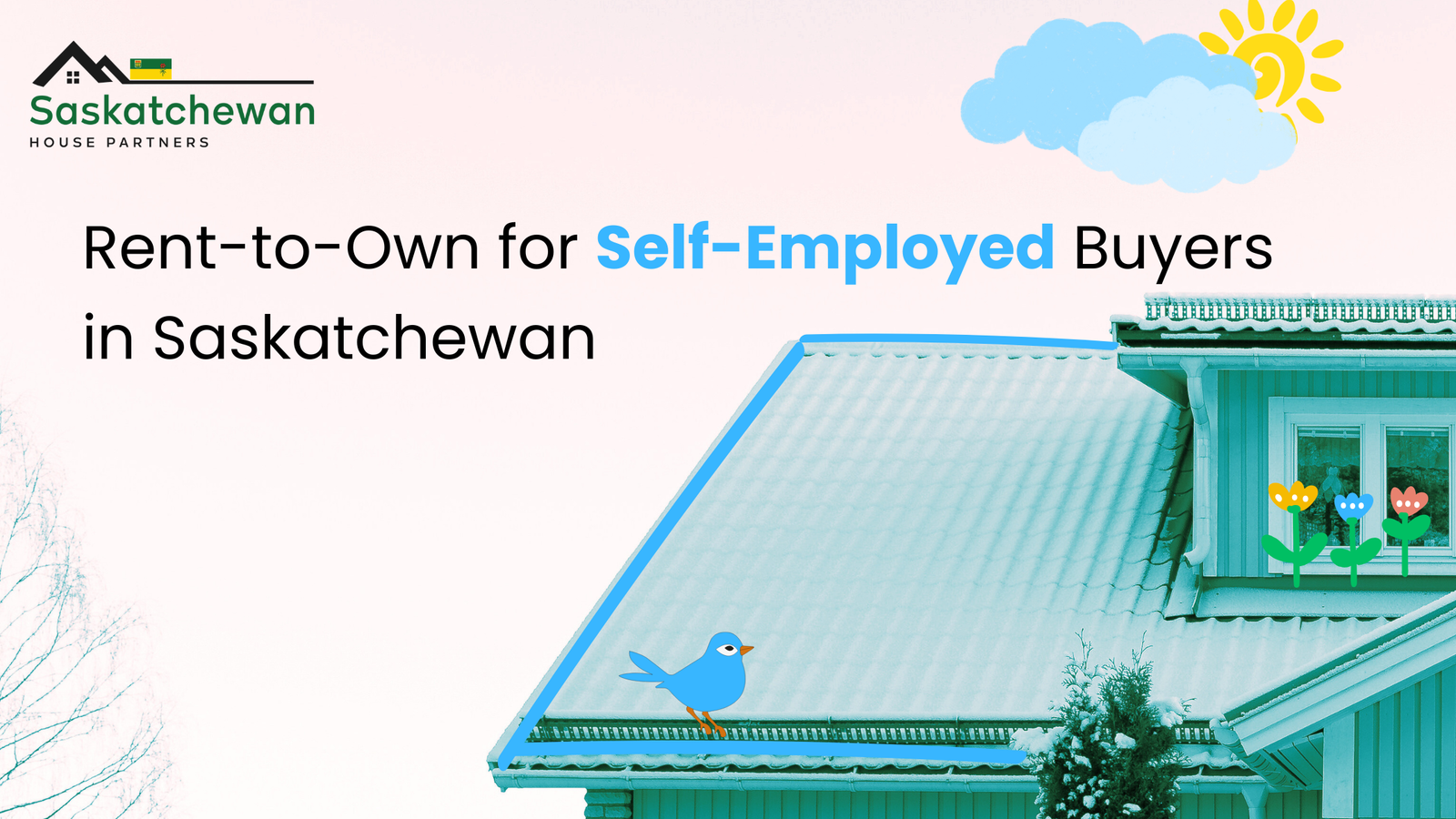 Self-Employed Buyers and Rent to Own in Saskatchewan