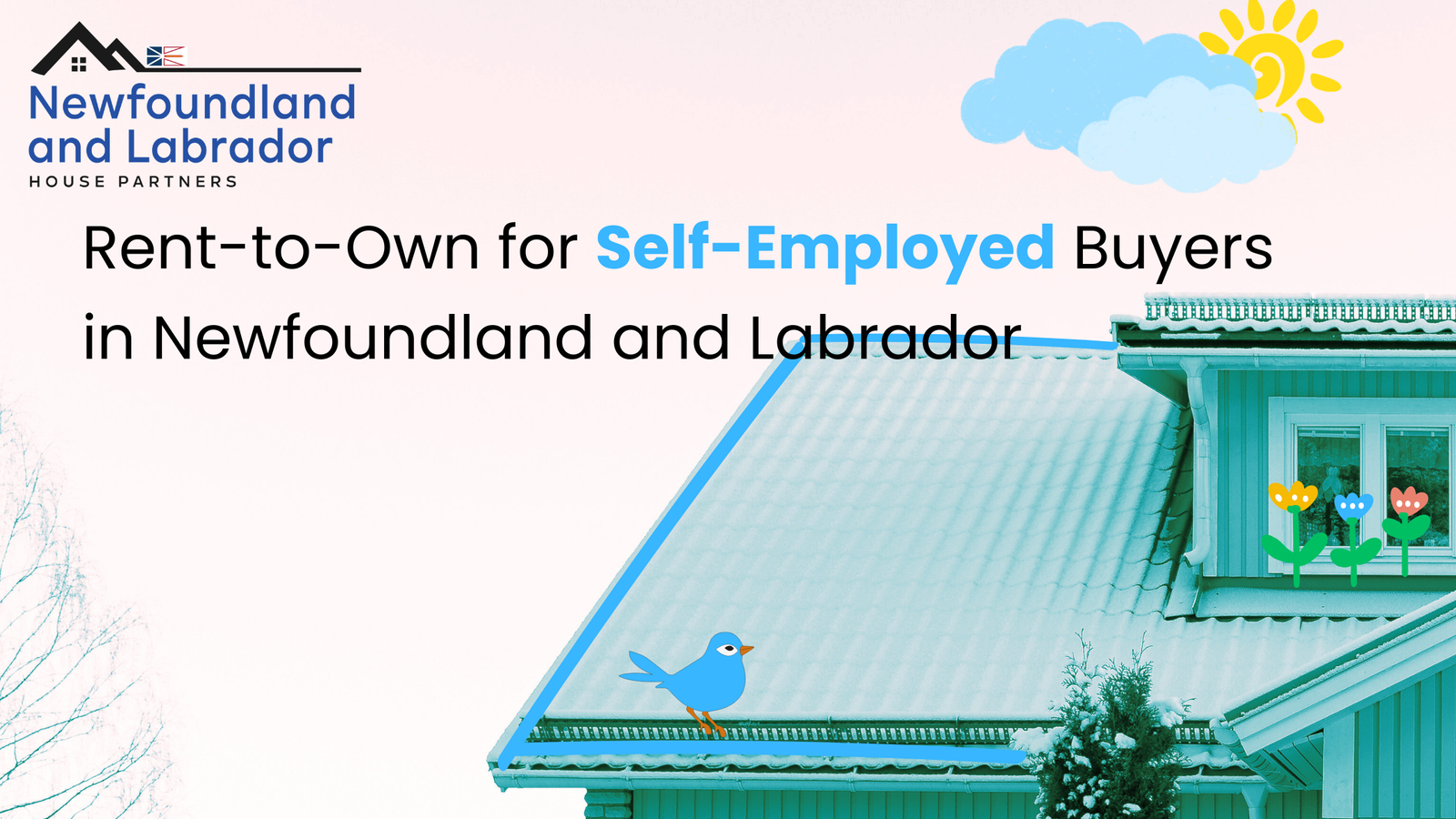Self-Employed Buyers and Rent to Own in Newfoundland