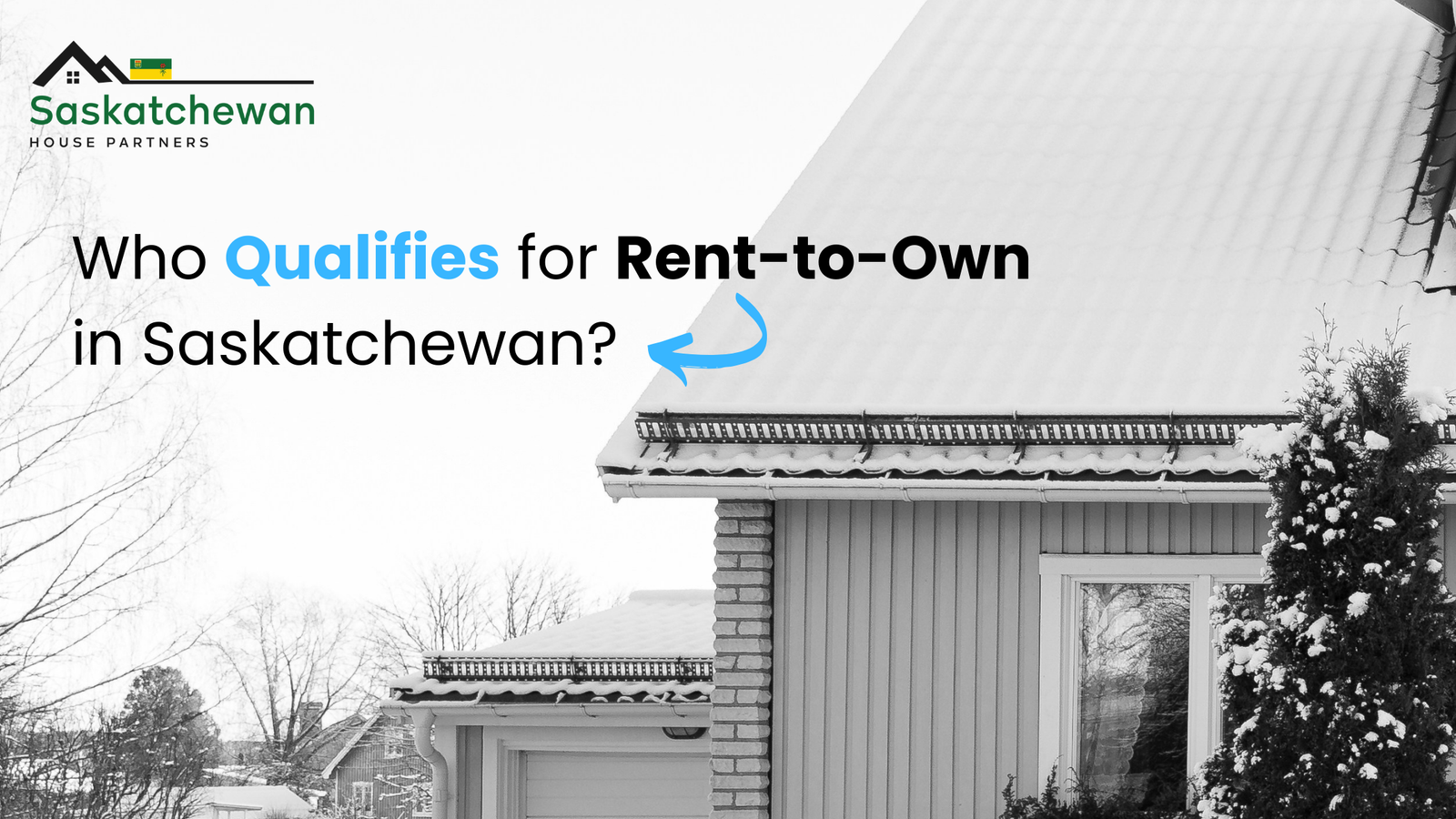 Complete Rent to Own Qualifications in Saskatchewan