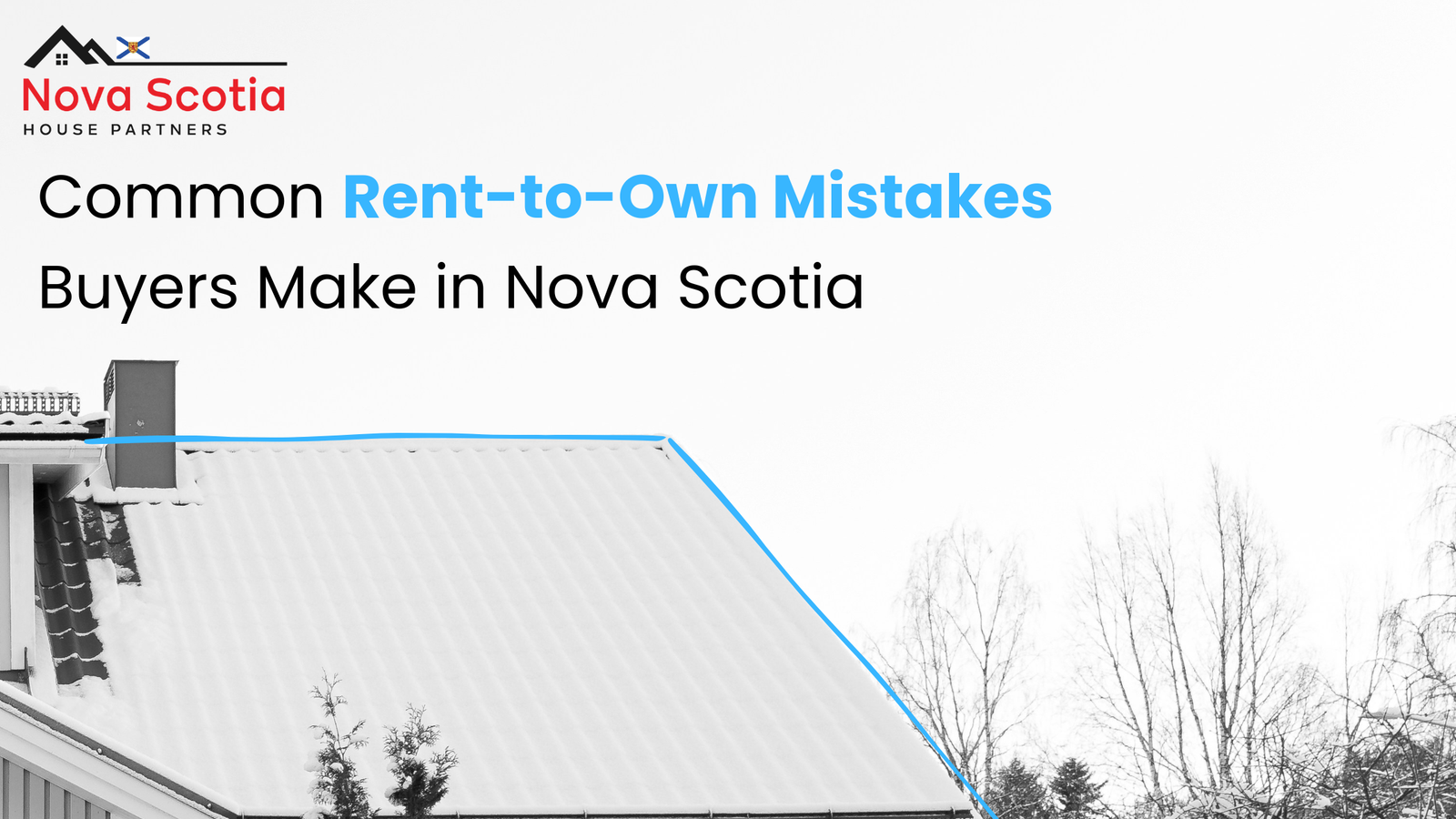 Common Rent-to-Own Mistakes Buyers Make in Nova Scotia