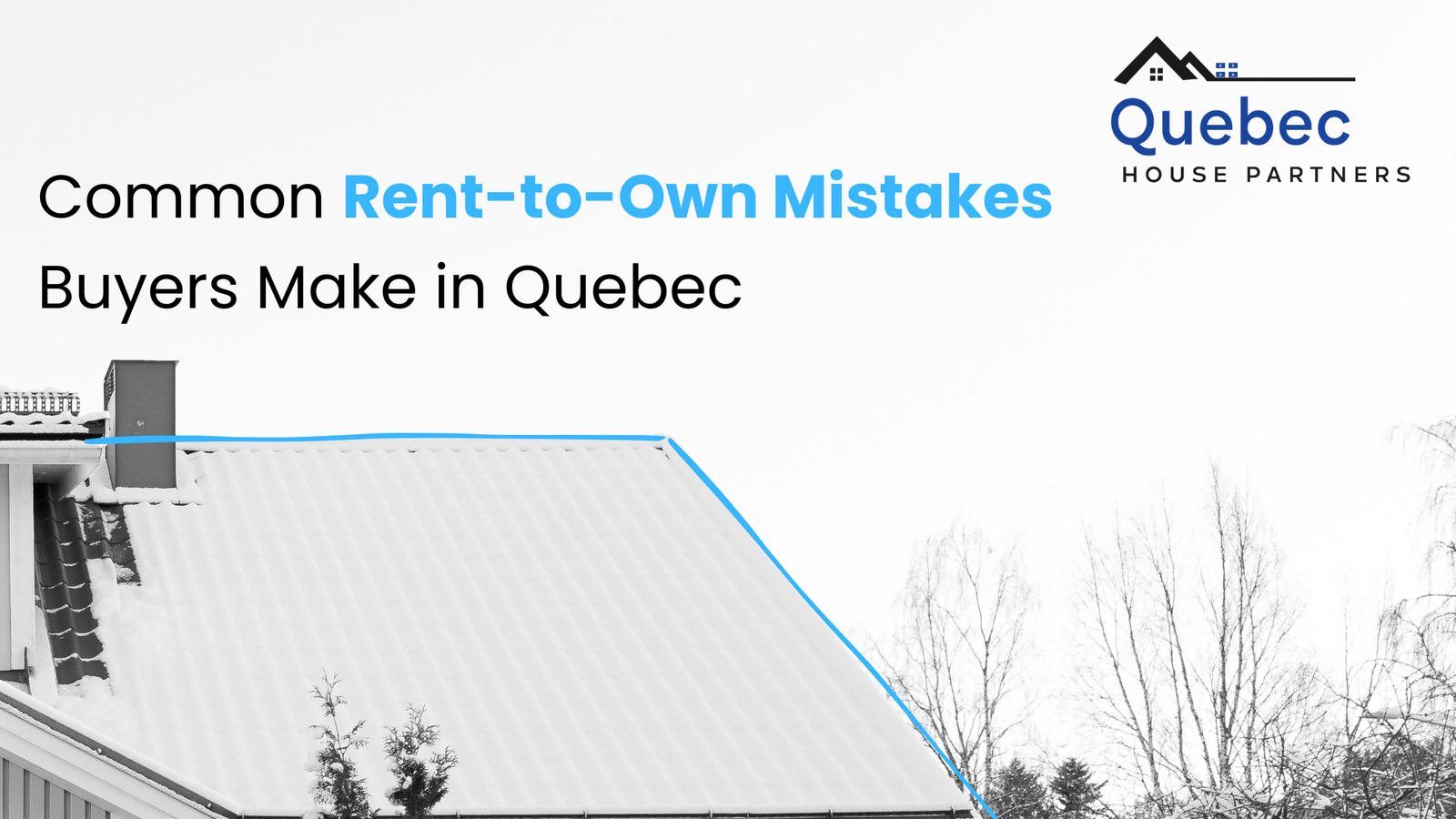 Common Rent-to-Own Mistakes Buyers Make in Quebec