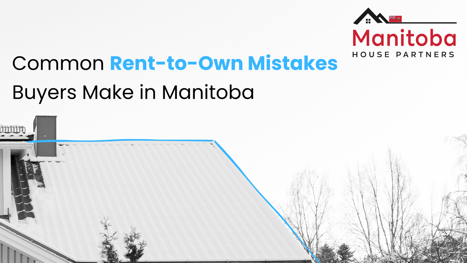 Common Rent-to-Own Mistakes Buyers Make in Manitoba