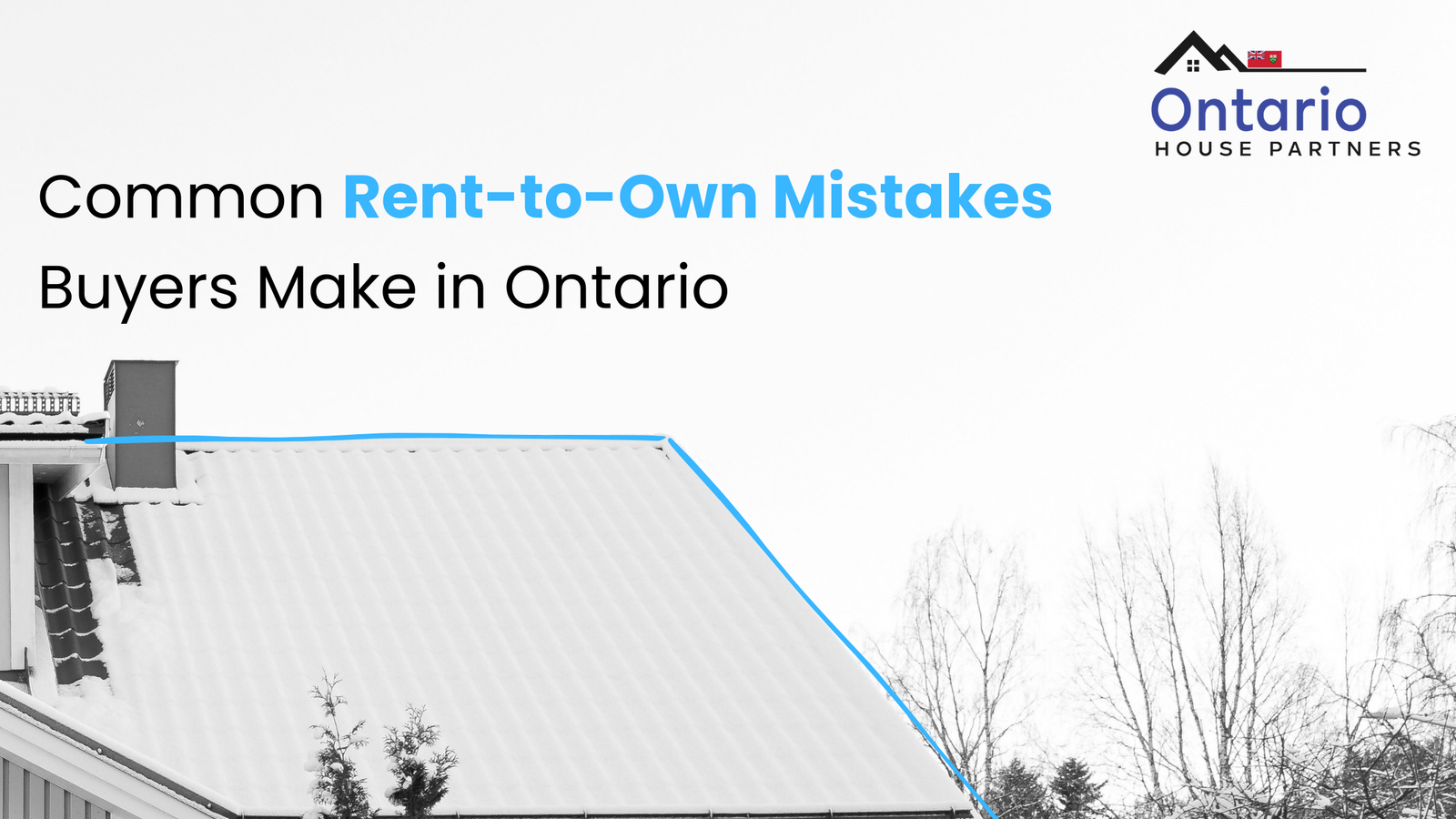 Common Rent-to-Own Mistakes Buyers Make in Ontario